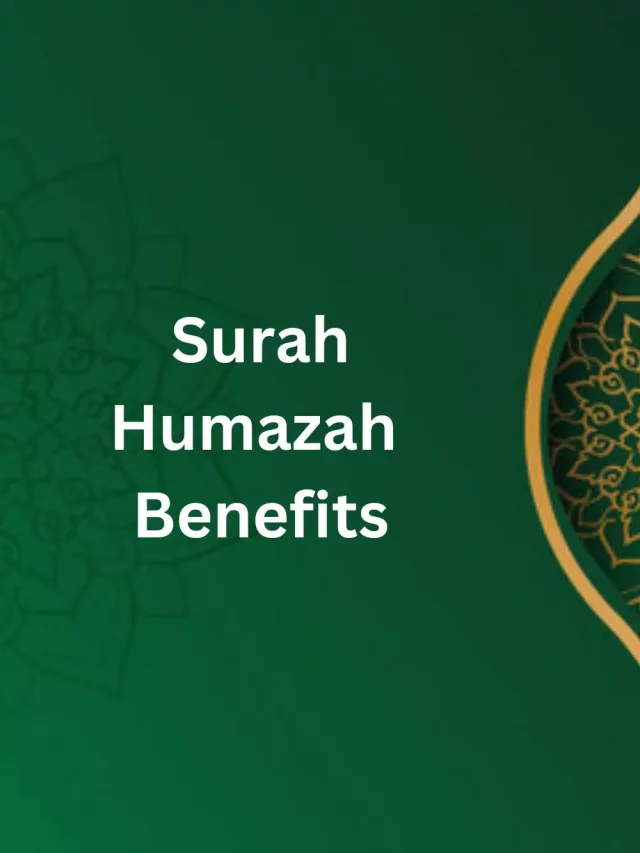 Surah Humazah Benefits