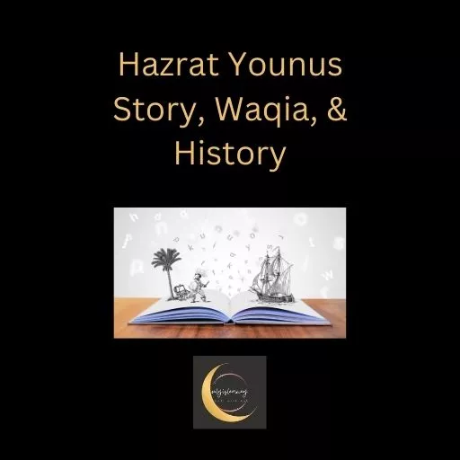 Hazrat Younus Story, Waqia, & History