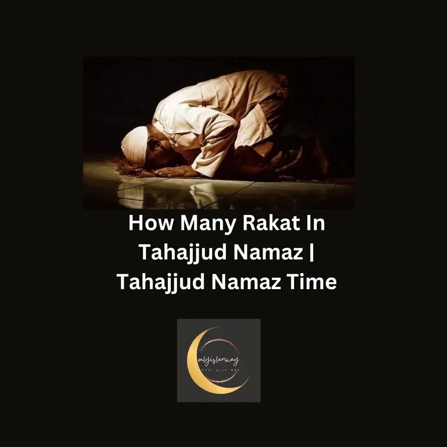 How Many Rakat In Tahajjud Namaz Tahajjud Namaz Time