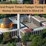 Ilford Prayer Times Todays Timing For Namaz (Salah) 2023 In Ilford UK