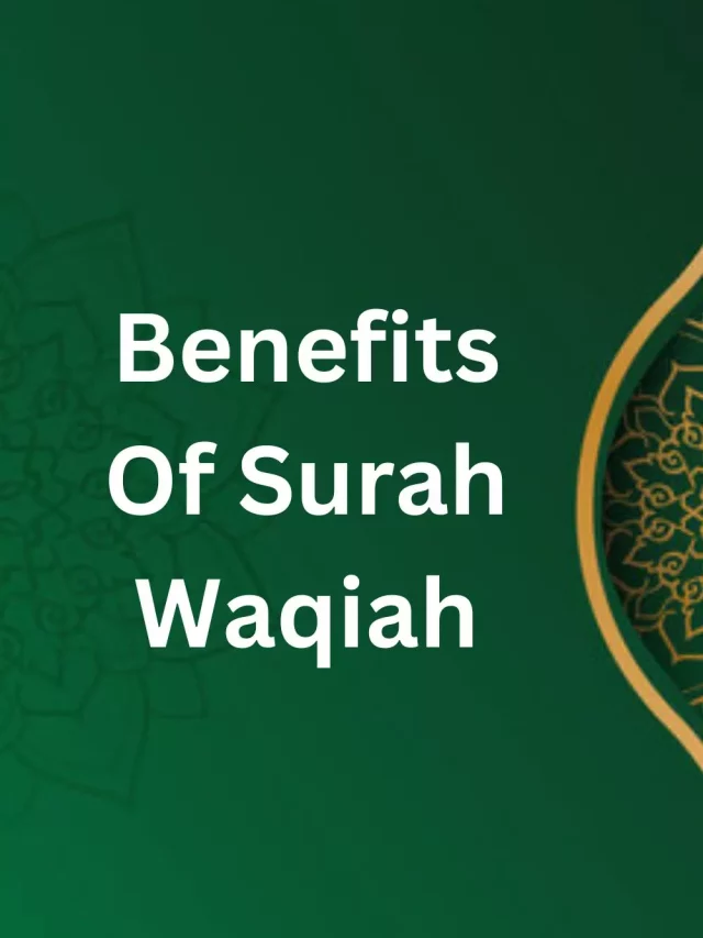 Benefits Of Surah Waqiah - Onlyislamway