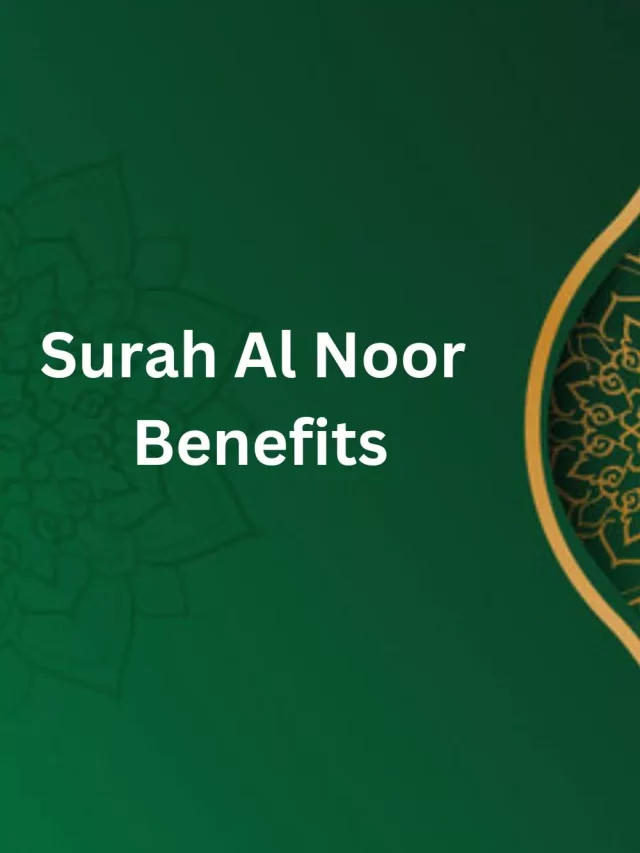 Surah Al Noor Benefits