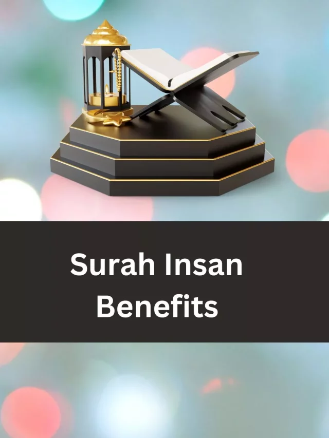 Surah Insan benefits