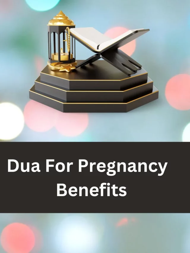 Dua For Pregnancy benefits