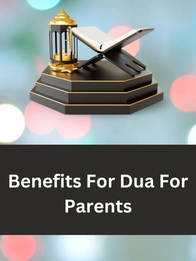 Benefits For Dua For Parents