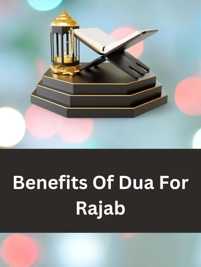 Benefits Of Dua For Rajab