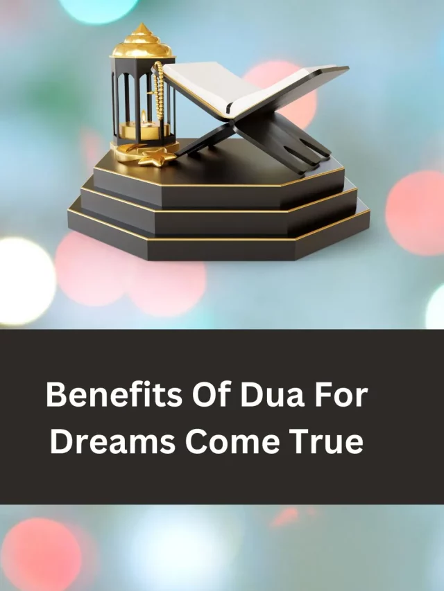 Benefits Of Dua For Dream Come True