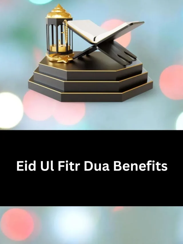 Eid Ul Fitr Dua Benefits