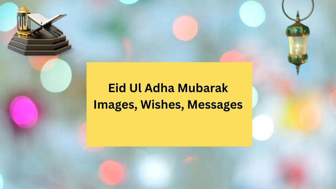 Eid Ul Adha Mubarak Images, Wishes, Messages