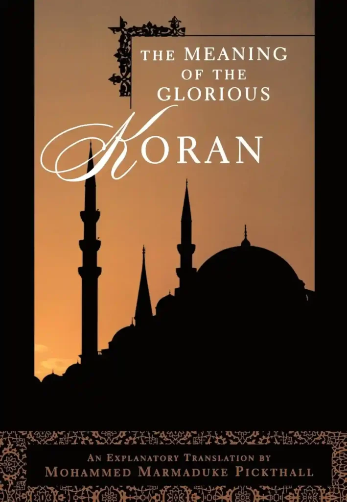 The Meaning of the Glorious Koran (Marmaduke Pickthall)